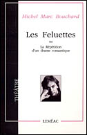 Les Feluettes - Michel Marc Bouchard